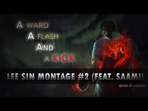 A WARD A FLASH AND A KICK - Leesin Montage # 2 (Feat. SAAMI)
