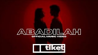 Download lagu TIKET - Abadilah, 2023 mp3