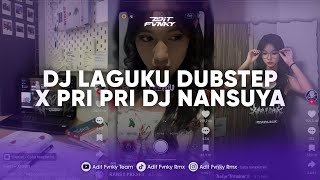 Download lagu DJ LAGUKU DUBSTEP X PRI PRI DJ NANSUYA VIRAL TIK TOK TERBARU 2024 mp3