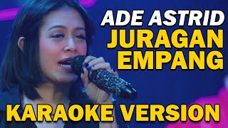 Download lagu ADE ASTRID   JURAGAN EMPANG   KARAOKE mp3