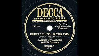 1949 Carmen Cavallaro - There's Yes! Yes! In Your Eyes (with vocal group)