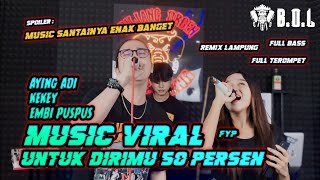 Download lagu YANG LAGI VIRAL DUA DUANYA SAMA SAMA KU SUKA REMIX LAMPUNG KEKEY FT EMBI PUSPUS & AYING ADI || BOL . mp3
