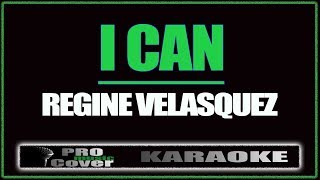 I can - Regine Velasquez (KARAOKE)