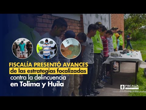 Fiscal Barbosa: Fiscalía presentó avances de estrategias contra delincuencia en Tolima y Huila