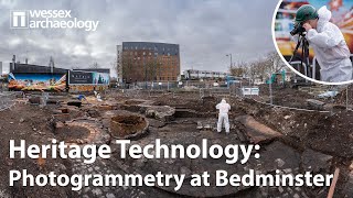 Heritage Technology: Photogrammetry at Bedminster