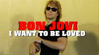 Bon Jovi | I Want To Be Loved | Alternate Version