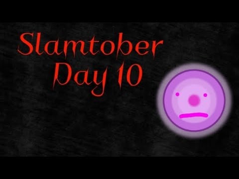Slamtober 10