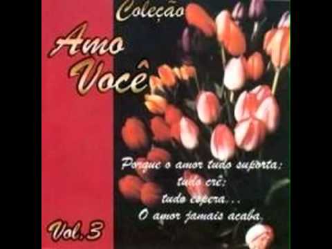 01 Você é tudo o que eu pedi para Deus - Amo você vol 3.