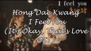 Download lagu [Han/Rom/Eng] Hong Dae Kwang - I Feel You (It's Okay, That's Love OST) eng sub mp3