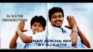 Vettaikaran song - Nan Adicha mix by Dj Kathi