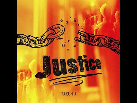 Justice - Takun J | Official Audio