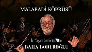 Baha Boduroğlu / Malabadi Köprüsü