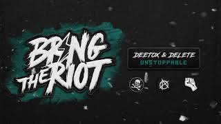 Deetox &amp; Delete - Unstoppable