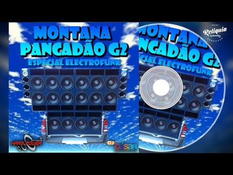 CD MONTANA PANCADÃO G2 ESPECIAL ELETRO FUNK PANCADÃO AUTOMOTIVO - DJ CÉSAR
