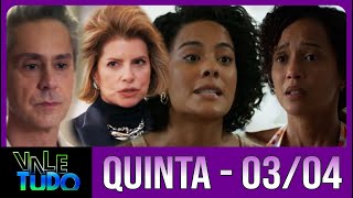 VALE TUDO Capítulo de HOJE Quinta - Feira (03/04)