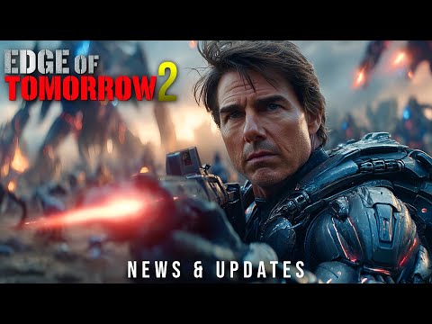 Edge of Tomorrow 2 (2025) – News & Updates | Tom Cruise Returns