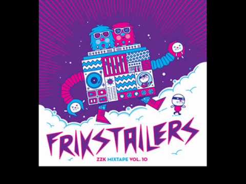 ZZK Mixtape Vol. 10 - Frikstailers