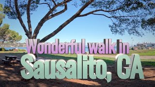 The California Dream: A Walk Through Sausalito, CA