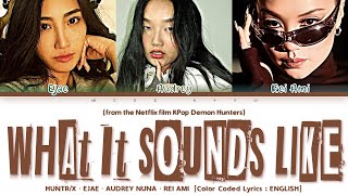 Download lagu HUNTR/X, EJAE, AUDREY NUNA, REI AMI - 'What It Sounds Like' (KPop Demon Hunters OST)  Lyrics mp3