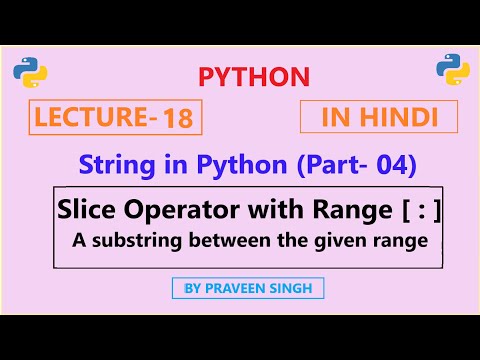 Python Lecture 18 String In Python Part 04 Substring Using The Slice Operator With Range Hindi