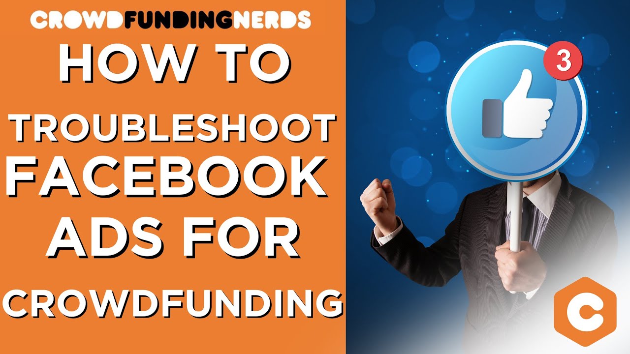 How To Troubleshoot Your Facebook Ads For Crowdfunding