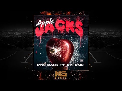 MNS Dank x Dai DMB - Apple Jacks [Prod. By BankrollDani] [New 2019]