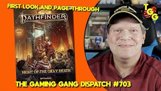 First Look at Pathfinder: Night of the Gray Death on The Gaming Gang Dispatch Ep 703