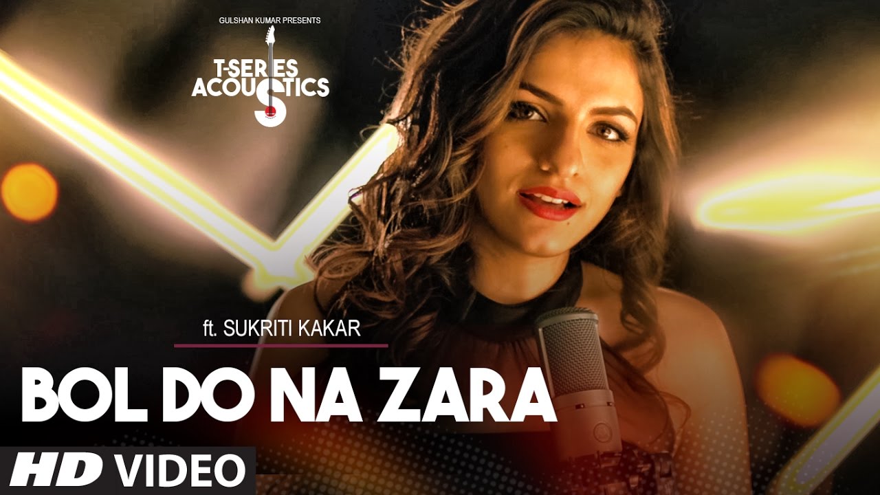 Bol Do Na Zara Acoustic Song lyrics – Bol Do Na Zara Acoustic Lyrics  | Bol Do Na Zara Acoustic | Sukriti Kakkar | Amaal Mallik