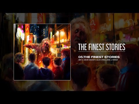 The Finest Stories (Sin H, David Escavy, J Higgz & Alex Orellana)