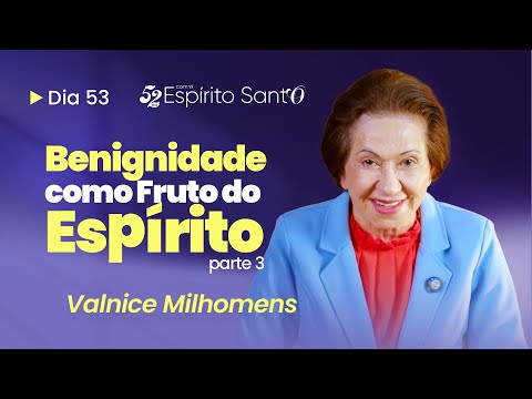 KINDNESS AS A FRUIT OF THE SPIRIT - PART 3 | EP 53 | VALNICE MILHOMENS