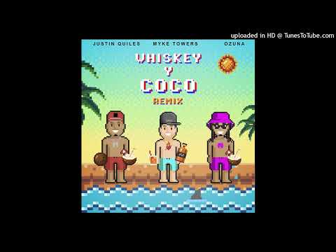Whiskey y Coco (Full Version) Remix Justin Quiles (Ft. Myke Towers Y Ozuna)
