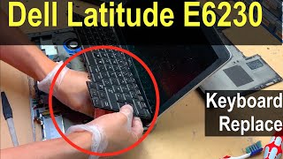 Dell Latitude E6230 Disassemble Keyboard | Dell Latitude E6230 Keyboard Replacement
