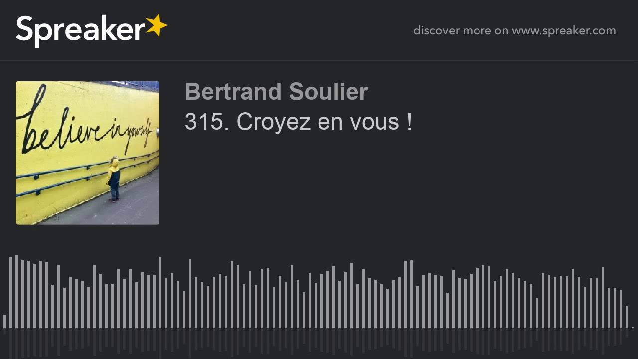 315. Croyez en vous !