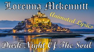 Loreena McKennit  - Dark Night f the Soul - Animated Lyrics