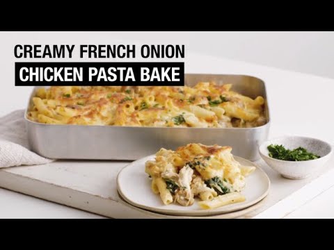 Deliciously creamy French onion chicken pasta bake