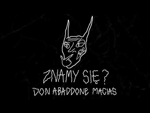 ABADDON x MACIAS - ZNAMY SIE?