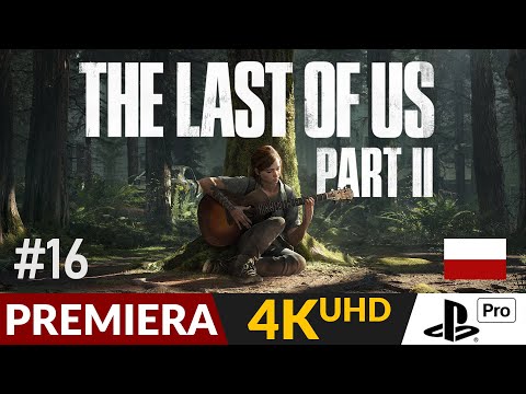 The Last of Us 2 PL 🦋 #16 / odc.16 🐎 Samotnie | TLoU Part II Gameplay po polsku 4K