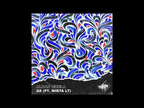 Alban Chela feat. Mista LT - "32" OFFICIAL VERSION