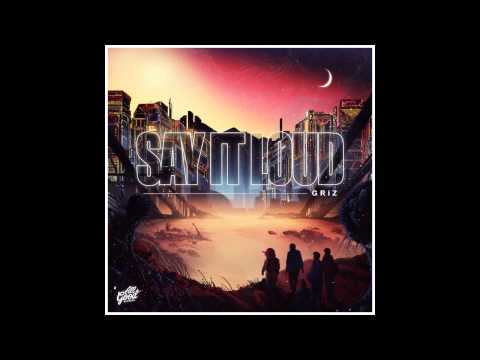 GRiZ - Say It Loud [Full Album]