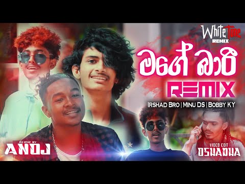 Mage Baari (OFFICIAL REMIX) - Irshad Bro | Minu DS | Bobby KY - Dj Anoj l Sinhala Remix Songs