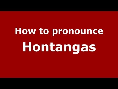 How to pronounce Hontangas (Spanish/Spain) - PronounceNames.com