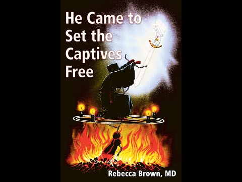 He Came To Set The Captives Free // Rebecca Brown // Audio Book