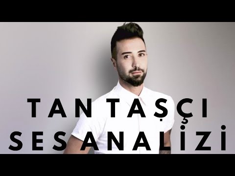 Tan Taşçı Ses Analizi
