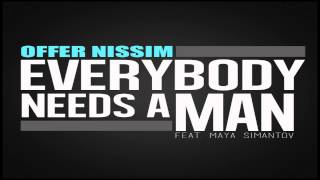 Offer Nissim Feat. Maya Simantov - Everybody Needs A Man (Original Mix)