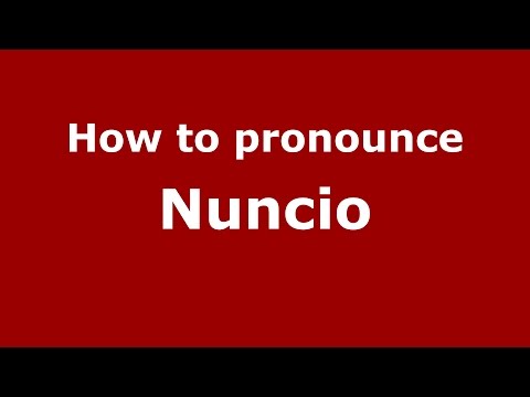 How to pronounce Nuncio