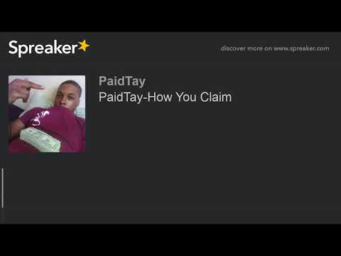 PaidTay-How You Claim (made with Spreaker)