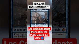 Les Commandants Mono Bleu les PLUS Joués sur MTG 💧