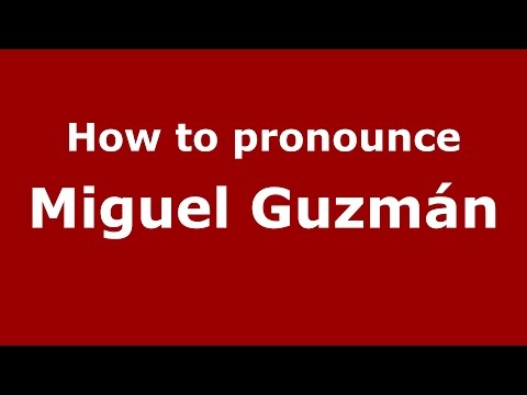 How to pronounce Miguel Guzmán (Spanish/Argentina) - PronounceNames.com