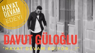 DAVUT GÜLOĞLU - HAYAT DEVAM EDİYOR - 2018 YENI KLİP (INSTAGRAM @PALAMUSTAFAAA)