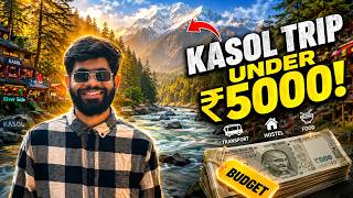 Kasol Travel Guide 2026 🇮🇳 | Complete Itinerary, Budget, Stay & Hidden Gems